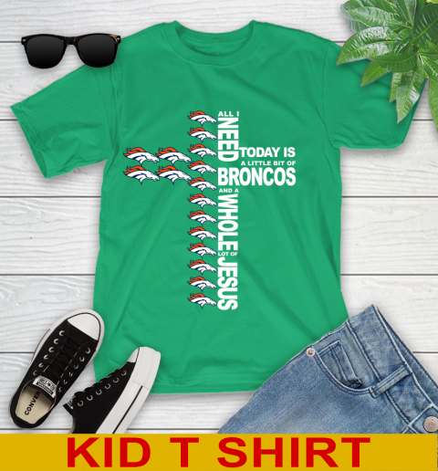NFL All I Need Today Is A Little Bit Of Denver Broncos Cross Shirt Youth T-Shirt 7