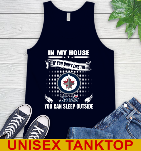 Winnipeg Jets NHL Hockey In My House If You Don't Like The Jets You Can Sleep Outside Shirt Tank Top 2