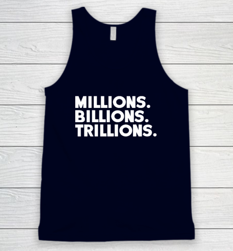 Millions Billions Trillions Tank Top - Image 3