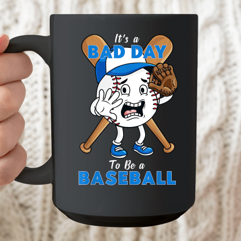 It's A Bad Day To Be A Baseball Funny Pitcher Hitter Ceramic Mug 15oz