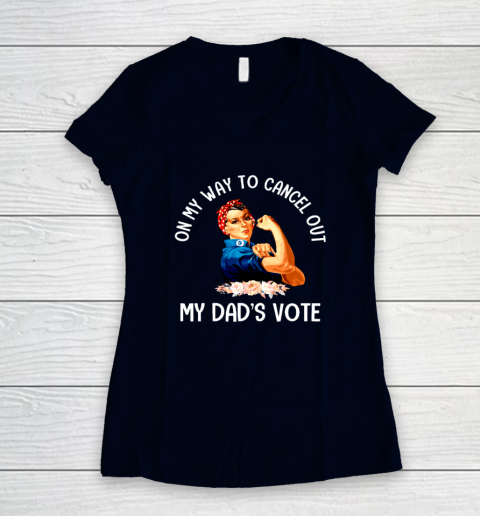 On My Way To Cancel Out My Dad's Vote Mom Women's V-Neck T-Shirt 2