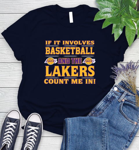 NBA If It Involves Basketball And Los Angeles Lakers Count Me In Sports Women's T-Shirt 3