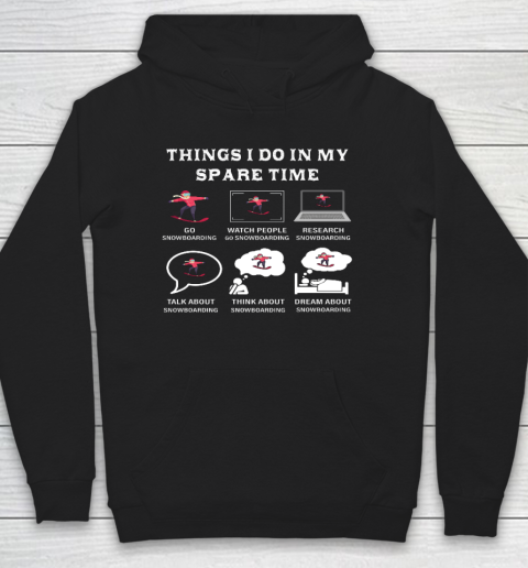 Things I Do In My Spare Time Snowboarding Snowboard Lovers Hoodie