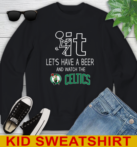 Boston Celtics Basketball NBA Let's Have A Beer And Watch Your Team Sports Youth Sweatshirt