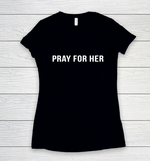 Pray For Her Future Shirts Women's V-Neck T-Shirt
