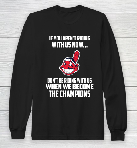 MLB Cleveland Indians Baseball We Become The Champions Long Sleeve T-Shirt