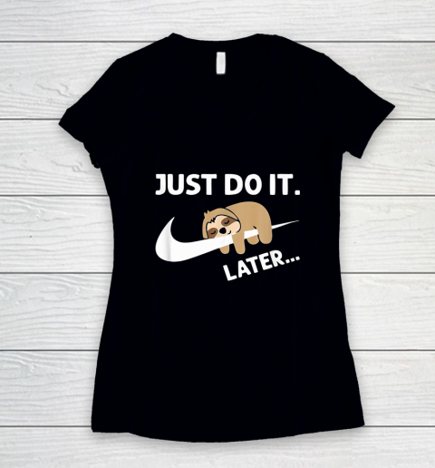 Do It Later Funny Sleepy Sloth For Lazy Sloth Lover Women's V-Neck T-Shirt