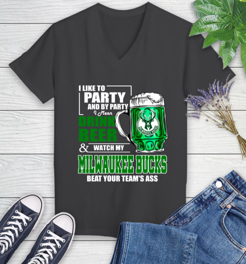 NBA Drink Beer and Watch My Milwaukee Bucks Beat Your Team's Ass Basketball Women's V-Neck T-Shirt 8