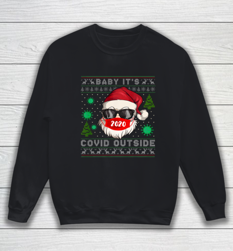 Baby It s C o v i d Outside Santa Ugly Christmas Sweatshirt