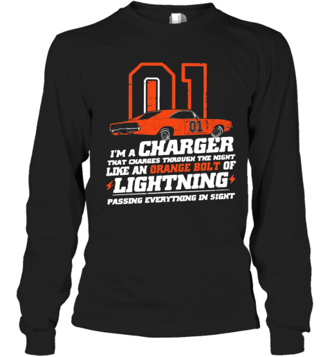 01 I'M A Charger That Charges Through The Night Like An Orange Bolt Of Lighting Long Sleeve T-Shirt