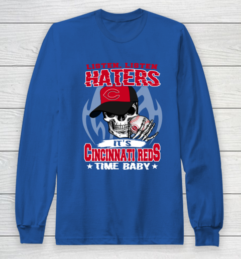 Listen Haters It is REDS Time Baby MLB Long Sleeve T-Shirt 6