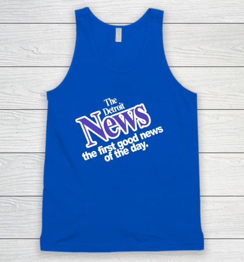 DETROIT NEWS THE FIRST GOOD NEWS OF THE DAY Tank Top 4