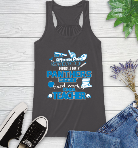 Carolina Panthers NFL I'm A Difference Making Student Caring Football Loving Kinda Teacher Racerback Tank 11