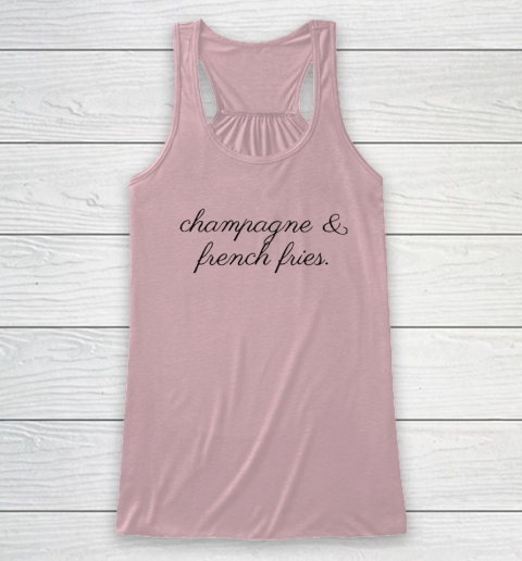 Champagne And French Fries Racerback Tank 4