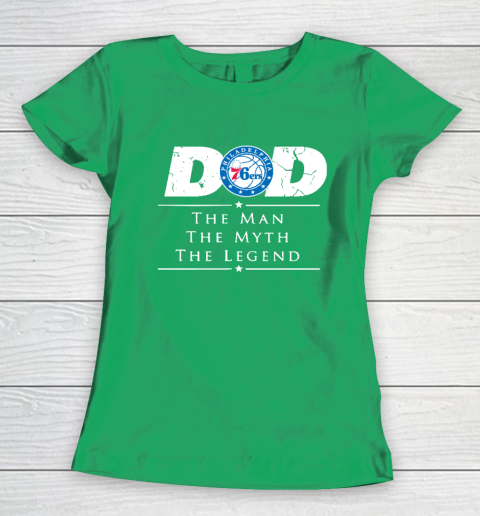 Philadelphia 76ers NBA Basketball Dad The Man The Myth The Legend Women's T-Shirt 5