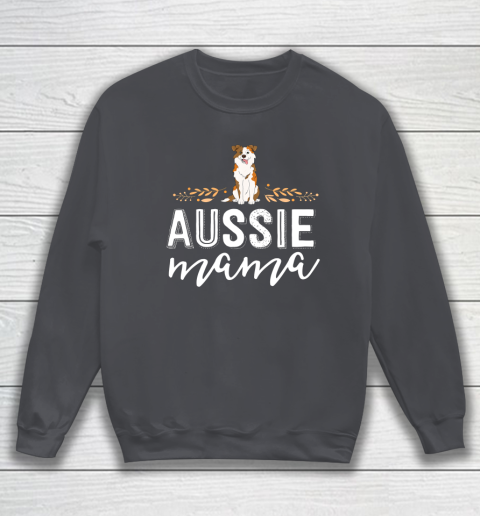 Dog Mom Shirt Aussie Mama Dog Mom Shirt For Women Australian Shepherd Sweatshirt 4