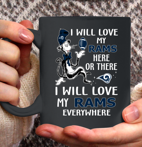 NFL Football Los Angeles Rams I Will Love My Rams Everywhere Dr Seuss Shirt Ceramic Mug 11oz