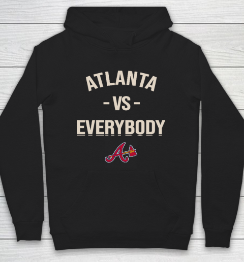 Atlanta Braves Vs Everybody Hoodie