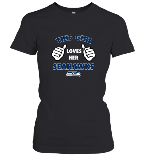 This Girl Loves Her Seattle Seahawks Women's T-Shirt