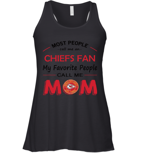 Most People Call Me Kansas City Chiefs Fan Football Mom Racerback Tank