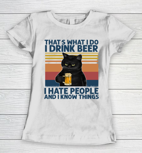 Beer Lover Funny Shirt That's What I Do I Drink Beer I Hate People And I Know Things Vintage Retro Cat Women's T-Shirt