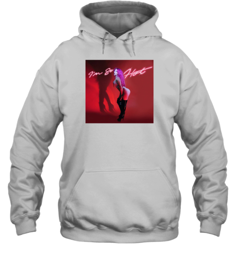 Chrissy Chlapecka I'm So Hot Hoodie