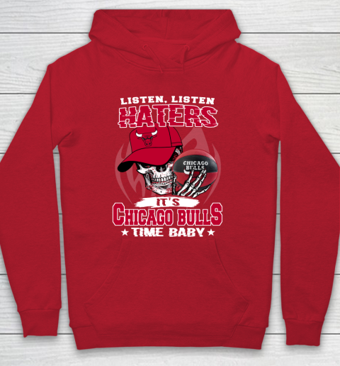 Listen Haters It is BULLS Time Baby NBA Hoodie 7