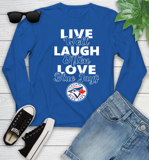 MLB Baseball Toronto Blue Jays Live Well Laugh Often Love Shirt Youth Long Sleeve 9