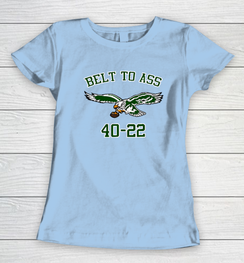 Belt to Ass 40  22 Women's T-Shirt 4