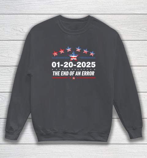 January 20 Inauguration Day 2025 End Of An Error Sweatshirt 3