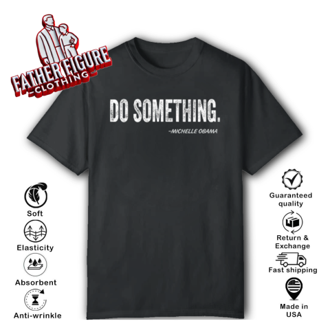 Michelle Obama Do Something T-Shirt