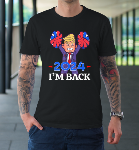 Trump 2024 I'm Back T-Shirt