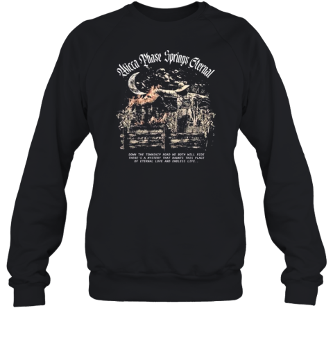 Wicca Phase Springs Eternal Farm Haunting Sweatshirt