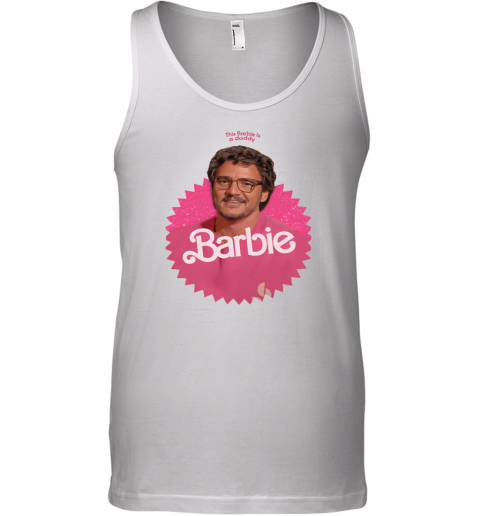 This Barbie Is A Daddy Pedro Doll Tank Top