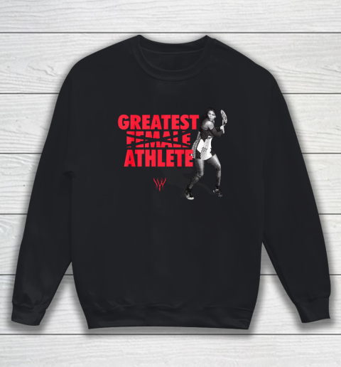 Serena Greatest Athlete Sweatshirt