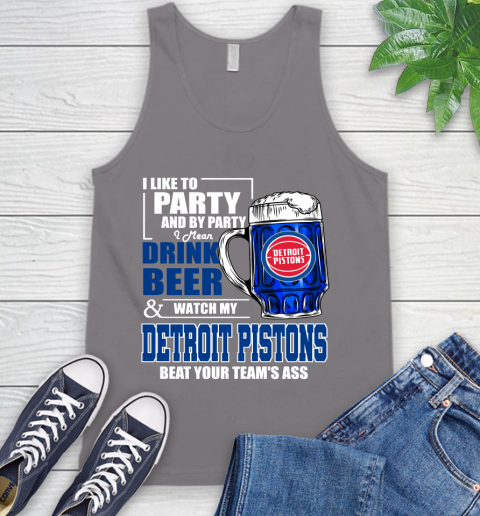 NBA Drink Beer and Watch My Detroit Pistons Beat Your Team's Ass Basketball Tank Top 6