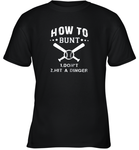 How To Bunt Don't Hit A Dinger Funny Baseball Gift Youth T-Shirt