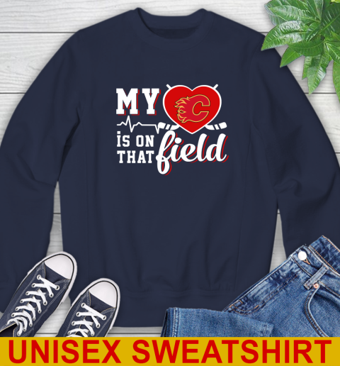 NHL My Heart Is On That Field Hockey Sports Calgary Flames Sweatshirt 2