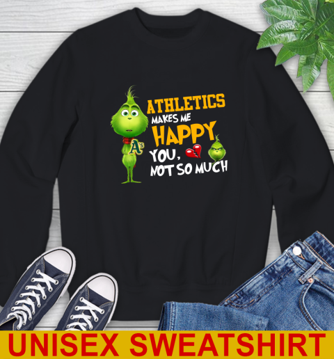 MLB Oakland Athletics Makes Me Happy You Not So Much Grinch Baseball Sports Sweatshirt