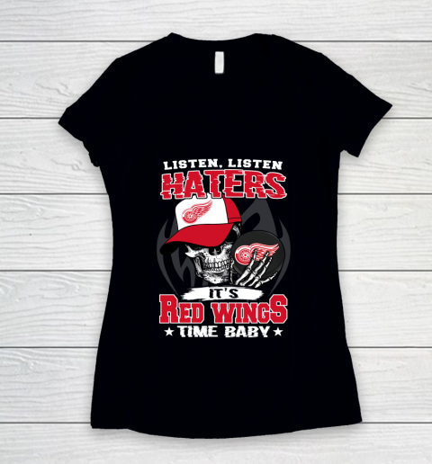 Listen Haters It is WINGS Time Baby NHL Women's V-Neck T-Shirt