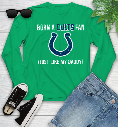 NFL Indianapolis Colts Football Loyal Fan Just Like My Daddy Shirt Youth Long Sleeve 6