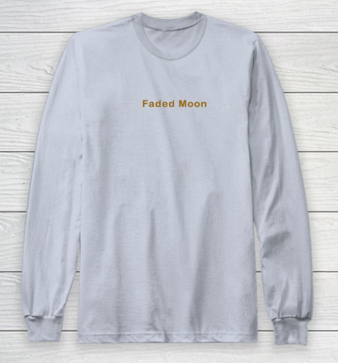 Faded Moon - At Least We Are All Under The Same Moon Long Sleeve T-Shirt 4