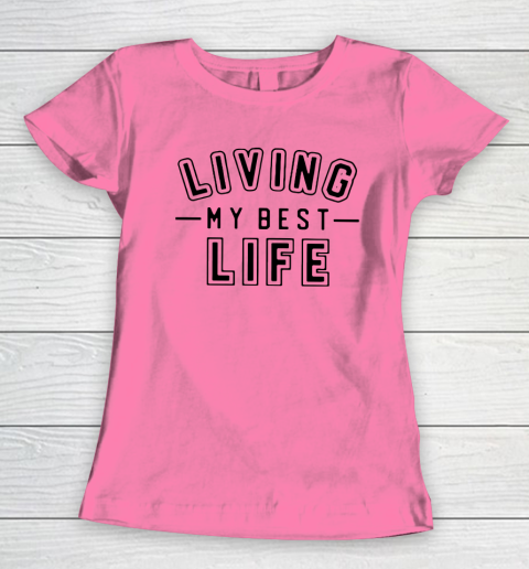 UNIVERSITY GOLD Living My Best Life Women's T-Shirt 9