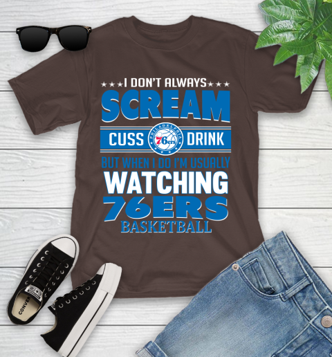 Philadelphia 76ers NBA Basketball I Scream Cuss Drink When I'm Watching My Team Youth T-Shirt 7