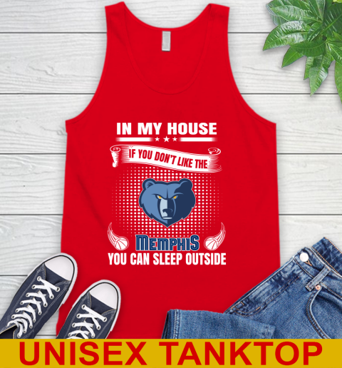 Memphis Grizzlies NBA Basketball In My House If You Don't Like The Memphis You Can Sleep Outside Shirt Tank Top 5