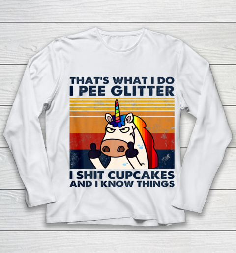 That s What I Do I Pee Glitter I Shit Cupcakes Funny Unicorn Youth Long Sleeve