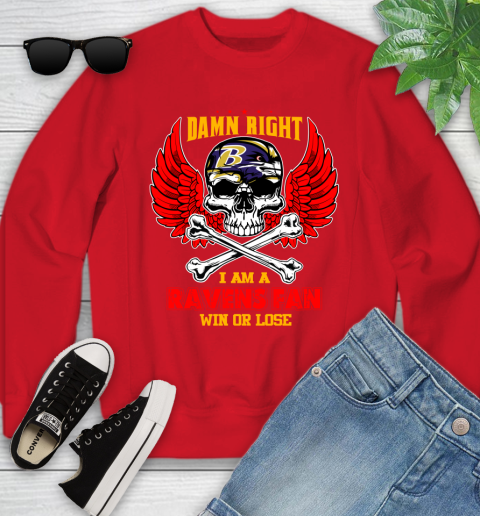 NFL Damn Right I Am A Baltimore Ravens Win Or Lose Skull Football Sports Youth Sweatshirt 8