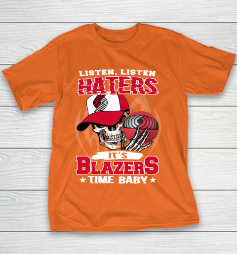 Listen Haters It is BLAZERS Time Baby NBA Youth T-Shirt 4