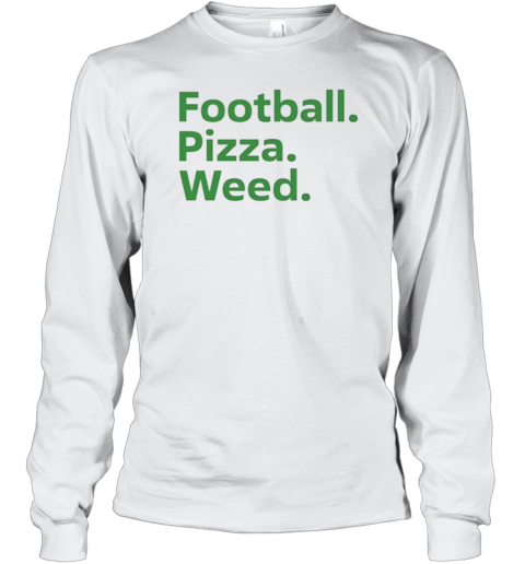 Football Pizza Weed Long Sleeve T-Shirt