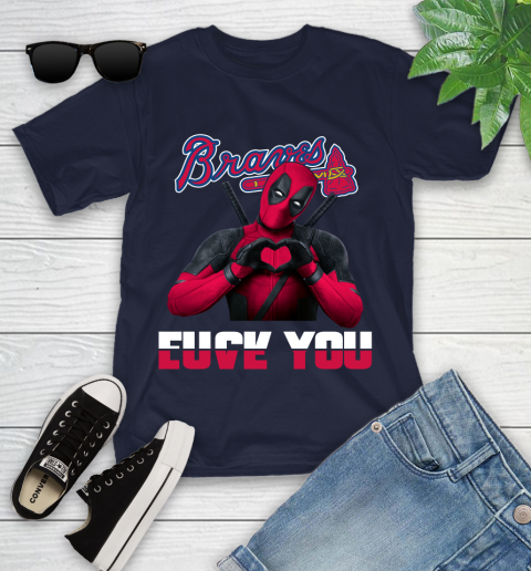 MLB Atlanta Braves Deadpool Love You Fuck You Baseball Sports Youth T-Shirt 3 MLB Atlanta Braves Deadpool Love You Fuck You Baseball Sports Youth T-Shirt - Image 3